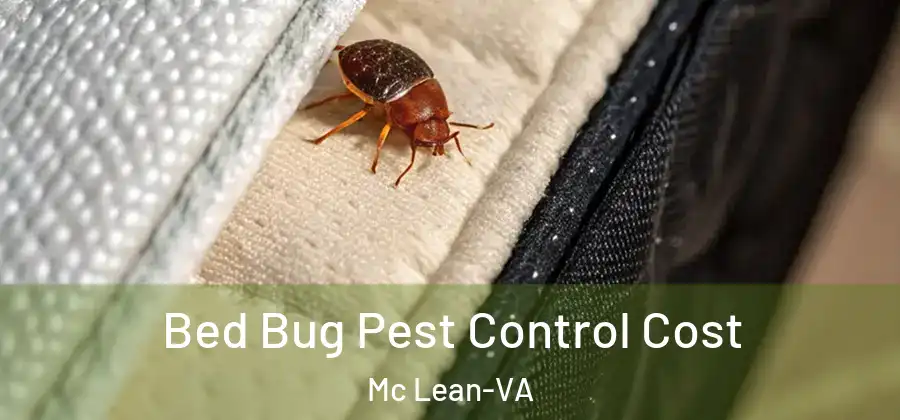 Bed Bug Pest Control Cost Mc Lean-VA