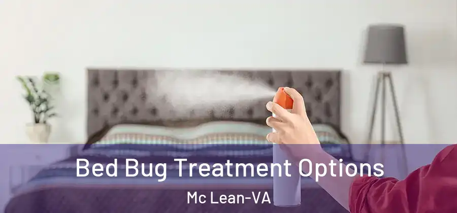 Bed Bug Treatment Options Mc Lean-VA